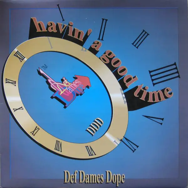 DEF DAMES DOPE - Havin' A Good Time - 12 inch x 1