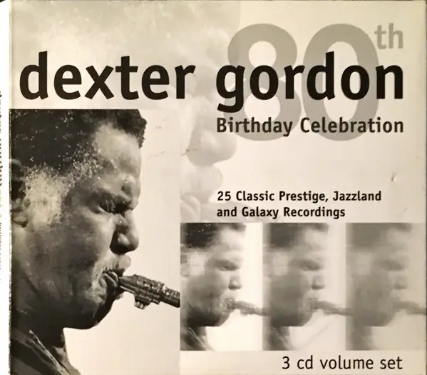 DEXTER GORDON - 80th Birthday Celebration (DIGIPAK) - CD x 3