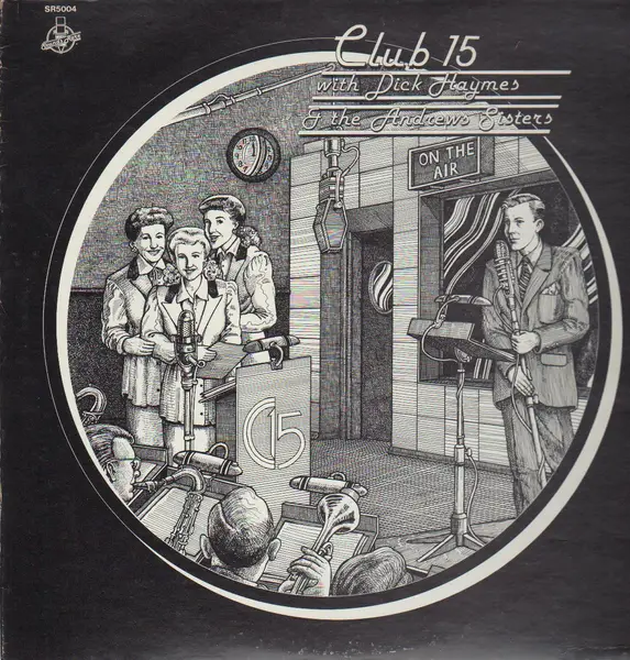 DICK HAYMES AND THE ANDREWS SISTERS - Club 15 - LP