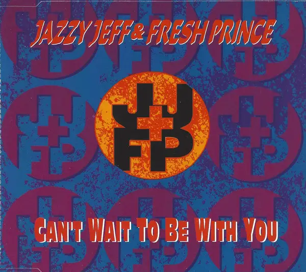 DJ JAZZY JEFF & THE FRESH PRINCE - Can't Wait To Be With You - CD single
