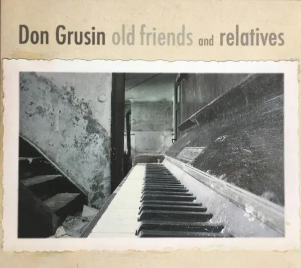 DON GRUSIN - Old Friends & Relatives - Disque CD