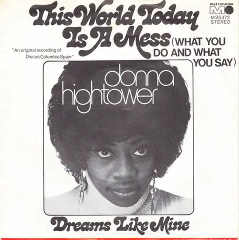 DONNA HIGHTOWER - This World Today Is A Mess (What You Do And What You Say) - Disque 45T x 1