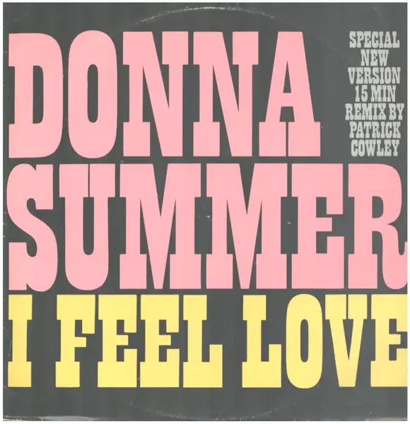 DONNA SUMMER - I Feel Love (Special New Version) (15 Min Remix By Patrick Cowley) - Disque Maxi 45T