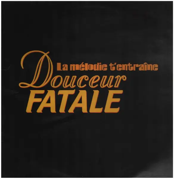 DOUCEUR FATALE - La Mélodie T' Entraine (PROMO) - Disque Maxi x 1