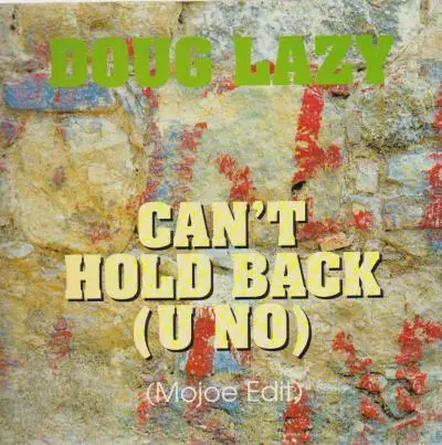 DOUG LAZY - Can't Hold Back (U No) - 12 inch x 1
