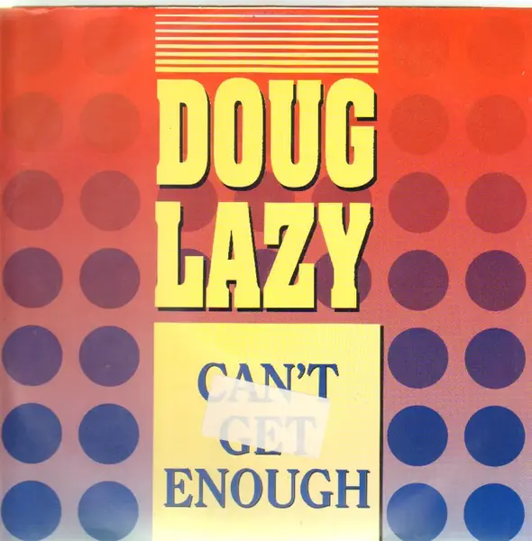 DOUG LAZY - Can't Get Enough - 12 inch x 1