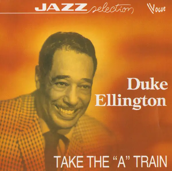 Duke Ellington Take The ''A'' Train