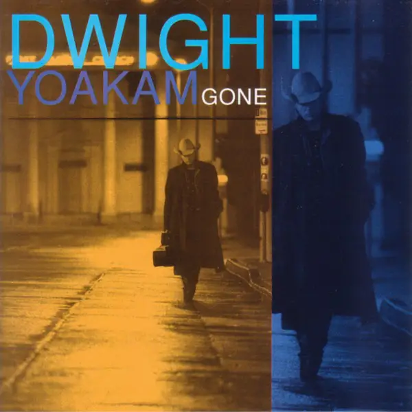 Dwight Yoakam Gone