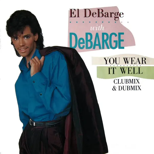 EL DEBARGE WITH DEBARGE - You Wear It Well - 12 inch x 1