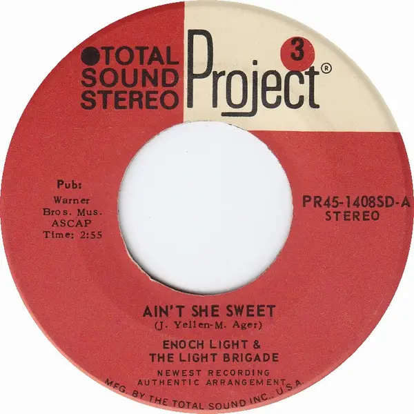 ENOCH LIGHT AND THE LIGHT BRIGADE - Ain't She Sweet/Yes, Sir, That's My Baby - Disque 45T x 1