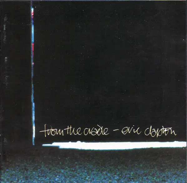 eric clapton from the cradle