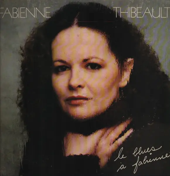 FABIENNE THIBEAULT - Le Blues A Fabienne - Disque 33T