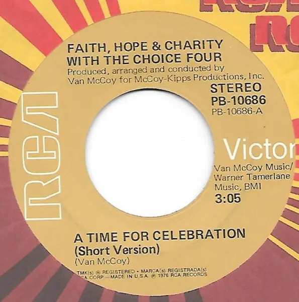 FAITH, HOPE & CHARITY WITH THE CHOICE FOUR - A Time For Celebration (NO COVER) - 7inch x 1