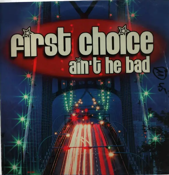 FIRST CHOICE - Ain't He Bad - Disque Maxi x 1