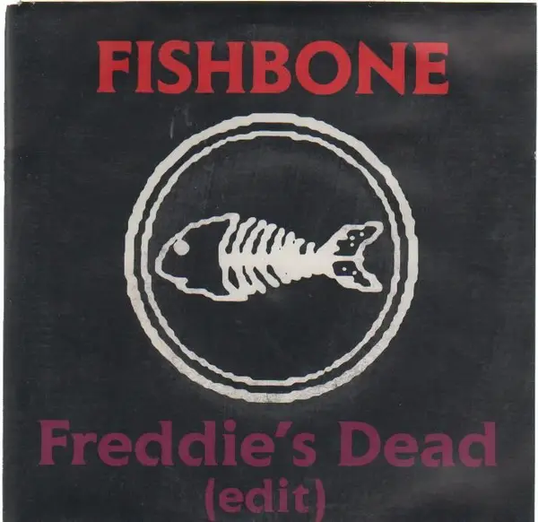 FISHBONE - Freddie's Dead (Edit) - Disque 45T x 1