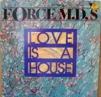 FORCE M.D.'S, FORCE MD'S - Love Is A House - Disque Maxi x 1