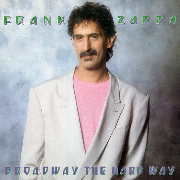 FRANK ZAPPA - Broadway The Hard Way - Disque CD