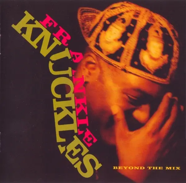 FRANKIE KNUCKLES - Beyond The Mix - CD