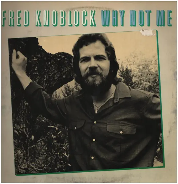 FRED KNOBLOCK - Why Not Me - Disque 33T
