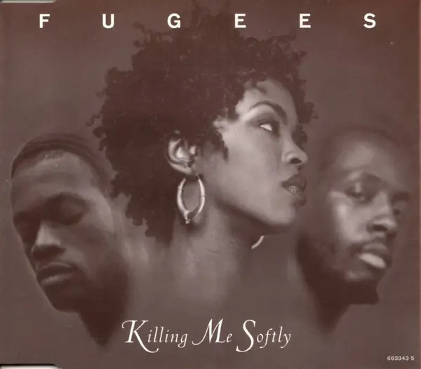 Fugees Killing Me Softly