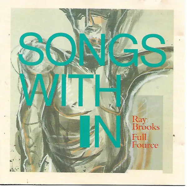 FULL FOURCE , RAY BROOKS - Songs With In - CD