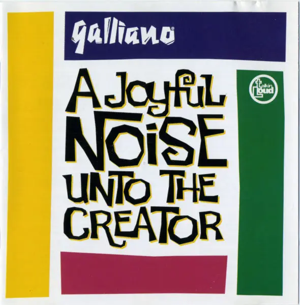GALLIANO - A Joyful Noise Unto The Creator - Disque CD