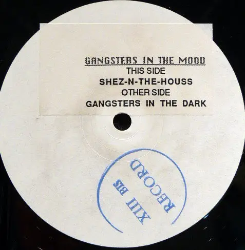 GANGSTERS IN THE MOOD - Shez-In-The-House / Gangsters In The Dark (WHITE LABEL) - 12 inch x 1