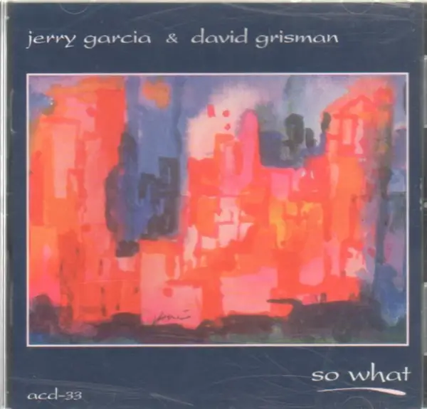 JERRY GARCIA & DAVID GRISMAN - So What - Disque CD