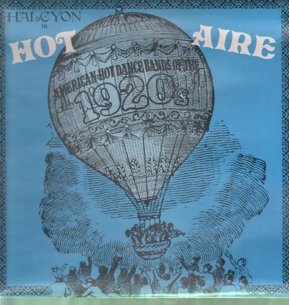 GEORGE OLSEN AND HIS MUSIC, HOWARD LANIN AND HIS BEN FRANKLIN DANCE ORCHESTRA,... - Hot Aire: American Hot Bands Of The 1920's - LP