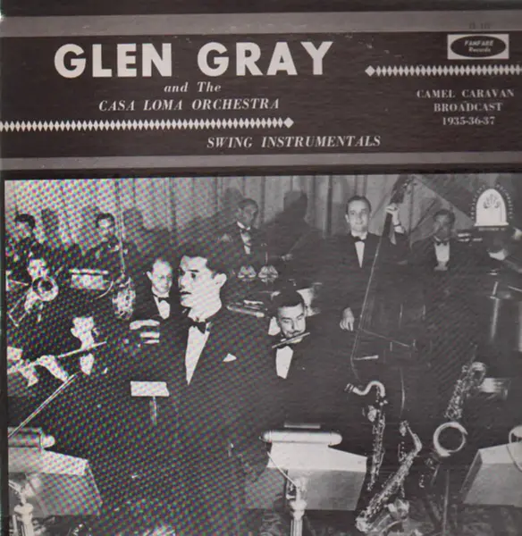 GLEN GRAY & THE CASA LOMA ORCHESTRA - Swing Instrumentals - Disque 33T