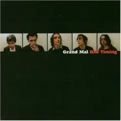 Grand Mal Bad Timing