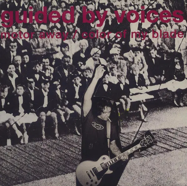 GUIDED BY VOICES - Motor Away / Color Of My Blade - 7inch x 1