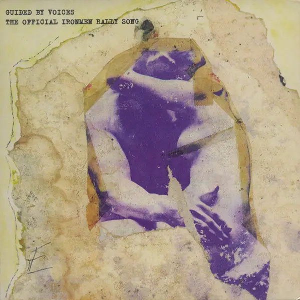 GUIDED BY VOICES - The Official Ironmen Rally Song - 7inch x 1