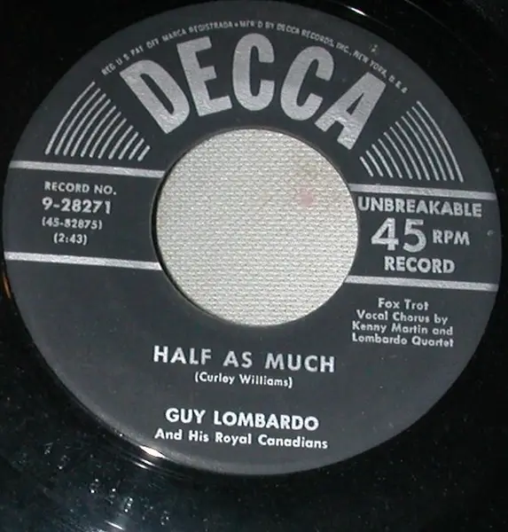 GUY LOMBARDO AND HIS ROYAL CANADIANS - Half As Much / Auf Wiederseh'n Sweetheart - Disque 45T x 1