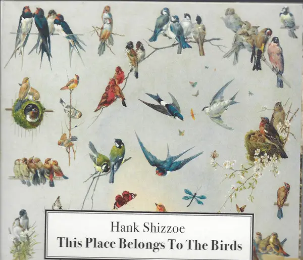 HANK SHIZZOE - This Place Belongs To The Birds (DIGIPAK) - Disque CD