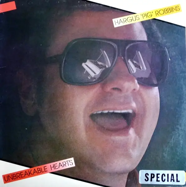 Hargus 'Pig' Robbins Unbreakable Hearts