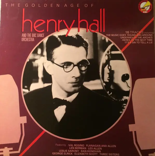 HENRY HALL AND THE BBC DANCE ORCHESTRA - The Golden Age Of Henry Hall (STILL SEALED) - Disque 33T