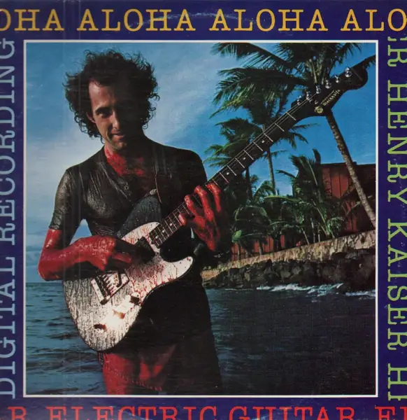 HENRY KAISER - Aloha - LP x 2