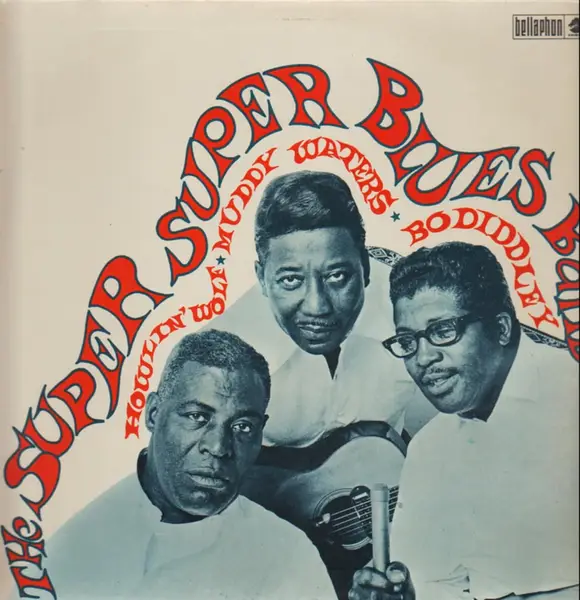 HOWLIN' WOLF MUDDY WATERS & BO DIDDLEY - The Super Super Blues Band - Disque 33T