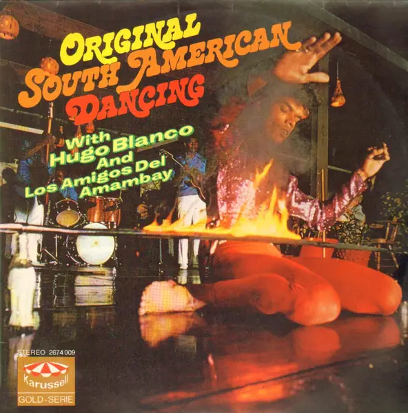 HUGO BLANCO AND LOS AMIGOS DEL AMAMBAY - Original South American Dancing - Disque 33T x 2