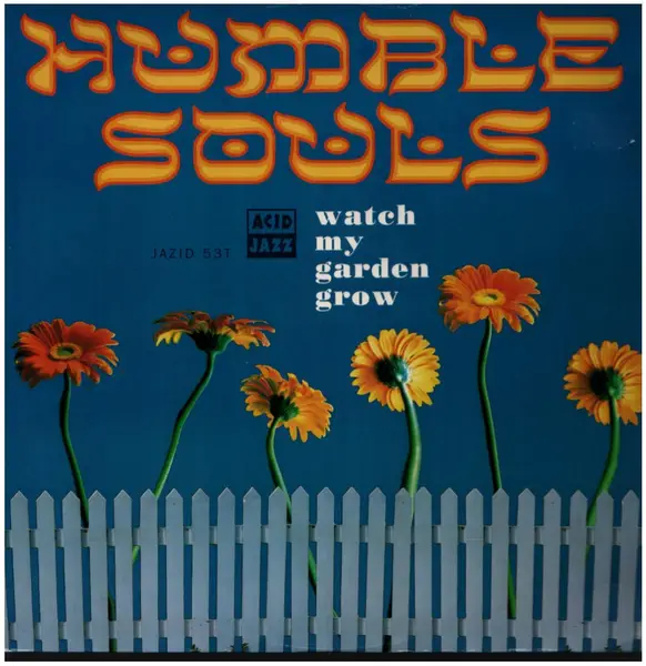 HUMBLE SOULS - Watch My Garden Grow - 12 inch x 1