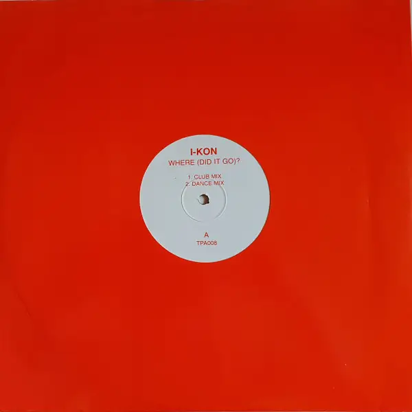 I-KON - Where (Did It Go)? - 12 inch x 1