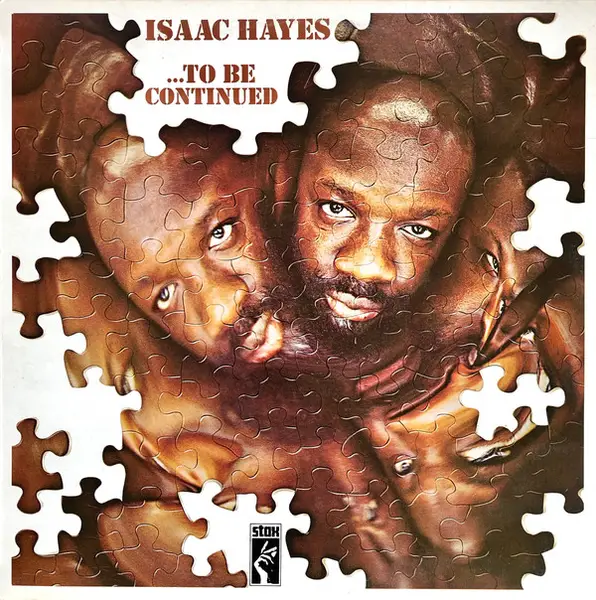 isaac hayes ...to be continued