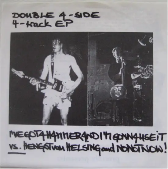 I'VE GOT A HAMMER AND I'M GONNA USE IT / HENGST VAN HELSING AND NO NOT NOW! - Double 4-Side 4-Track EP - 7inch x 1