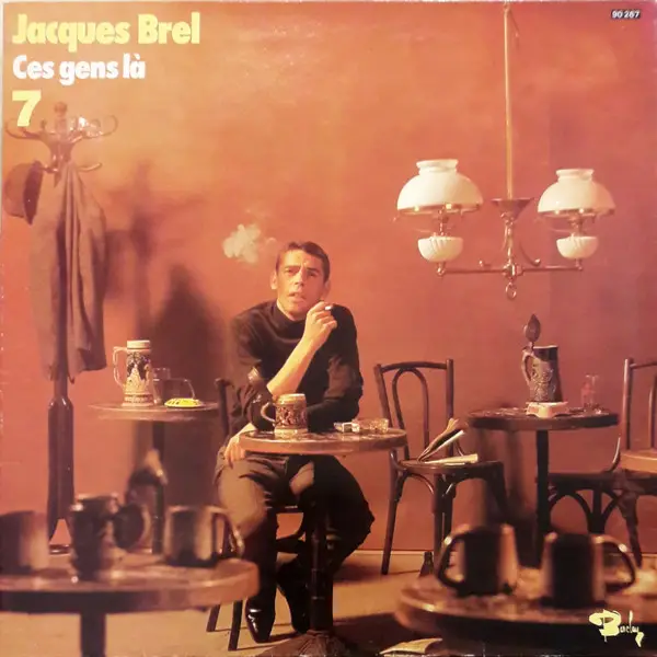 JACQUES BREL - 7 - Ces Gens Là (GATEFOLD SLEEVE) - Disque 33T