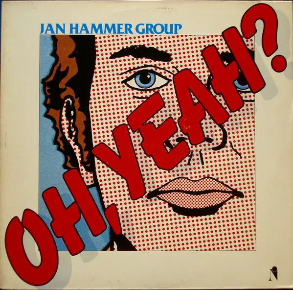 JAN HAMMER GROUP - Oh, Yeah? - Disque 33T