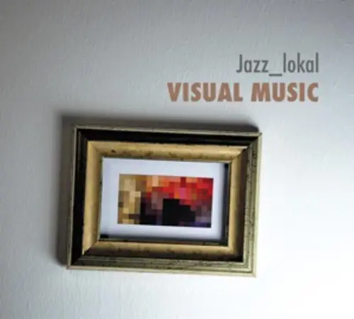 JAZZ_LOKAL - Visual Music - CD