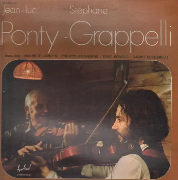JEAN-LUC PONTY - STÉPHANE GRAPPELLI FEATURING MAURICE VANDER PHILIP CATHERINE TONY BONFILS ANDRÉ CECCARELLI - Ponty - Grappelli - Disque 33T
