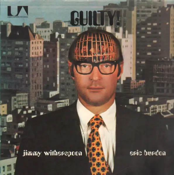 Jimmy Witherspoon Eric Burdon Guilty!