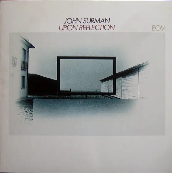 John Surman Upon Reflection